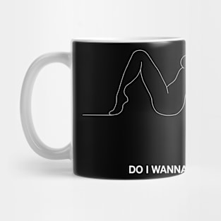 DO I WANNA KNOW? Mug